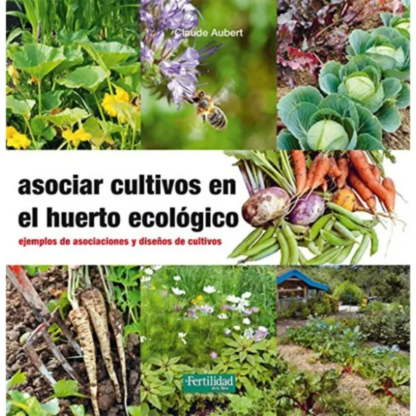 Libro de jardinería –  ASOCIAR CULTIVOS EN EL HUERTO ECOLÓGICO